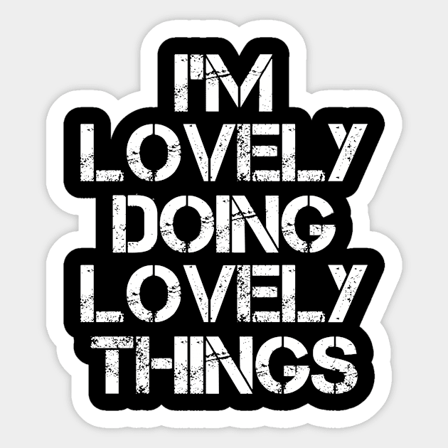 Lovely Name T Shirt - Lovely Doing Lovely Things Sticker by Skyrick1